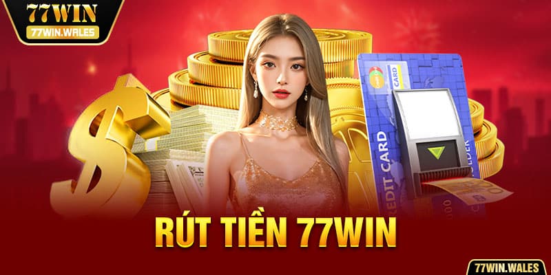 rút tiền 77win