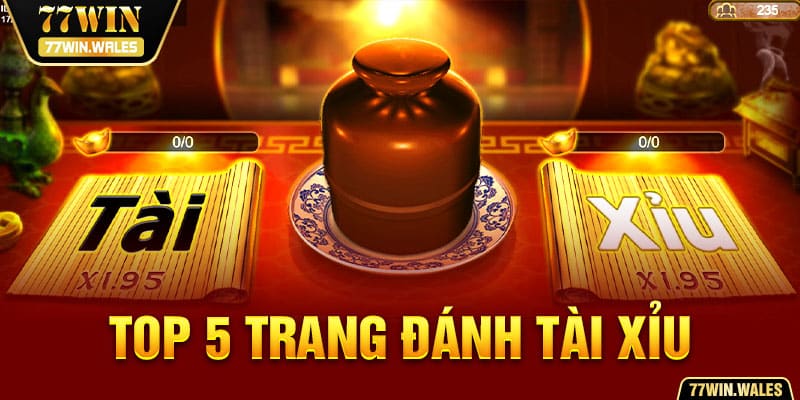 top 5 trang đánh tài xĩu