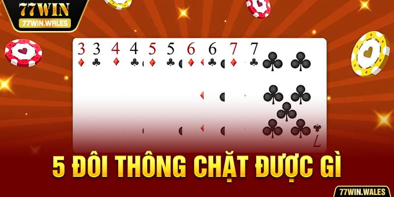 5 đôi thông chặt được gì