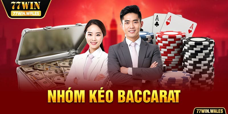 nhóm kéo baccarat